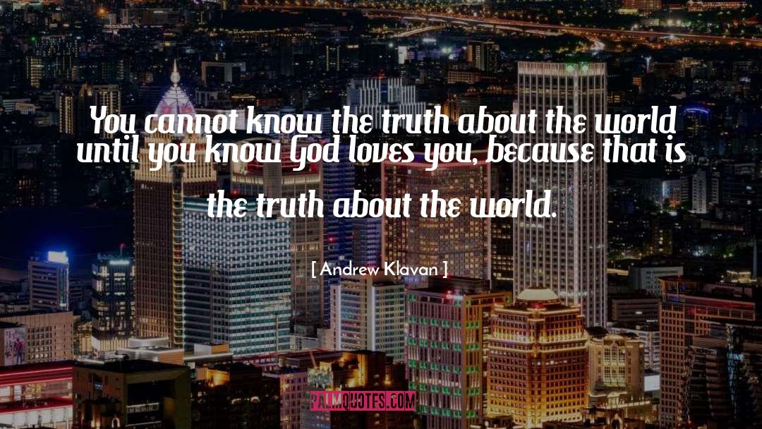 Truth About The World quotes by Andrew Klavan