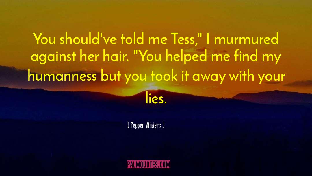 Truth Against Lies quotes by Pepper Winters