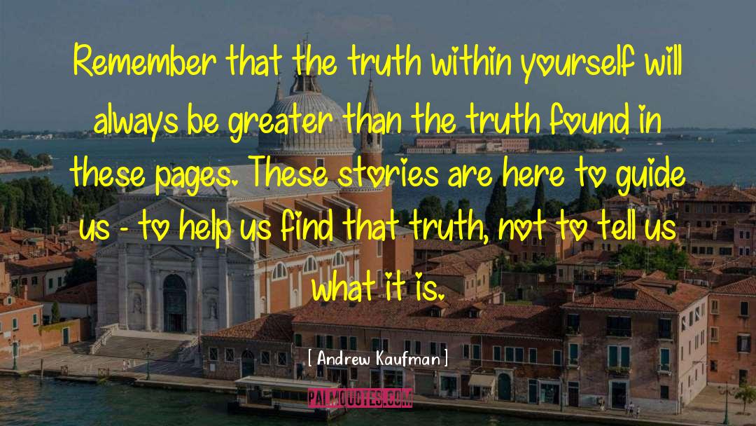 Truth Always Wins quotes by Andrew Kaufman