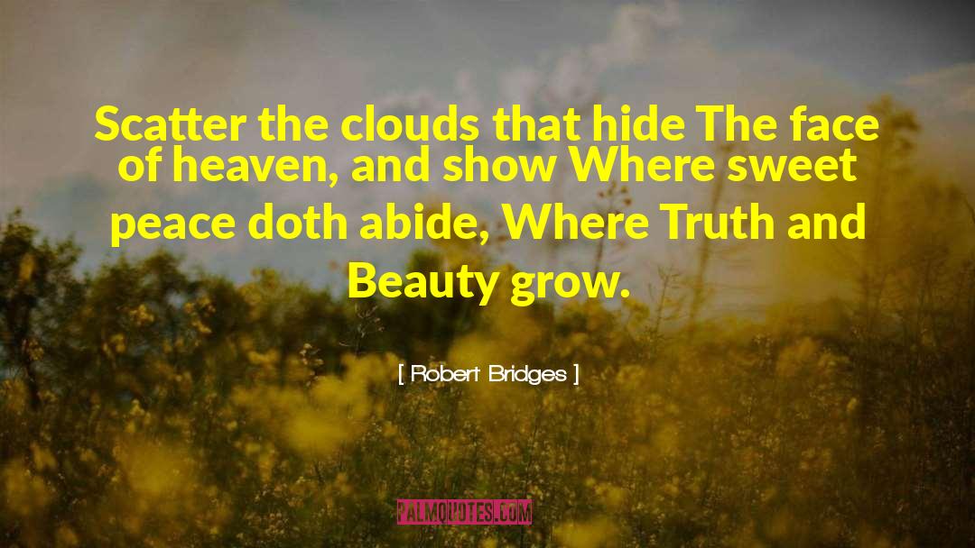 Truth And Beauty quotes by Robert Bridges