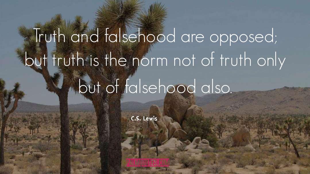 Truth And Falsehood quotes by C.S. Lewis