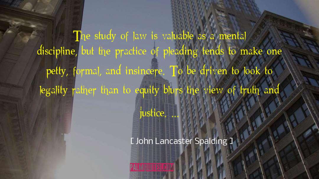 Truth And Justice quotes by John Lancaster Spalding