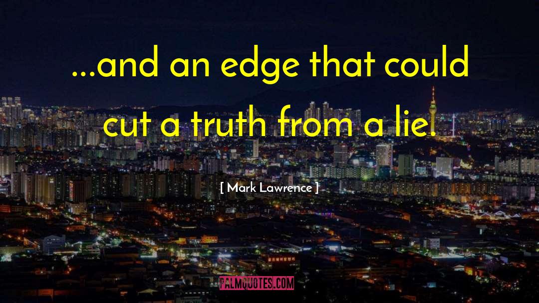 Truth And Lies quotes by Mark Lawrence