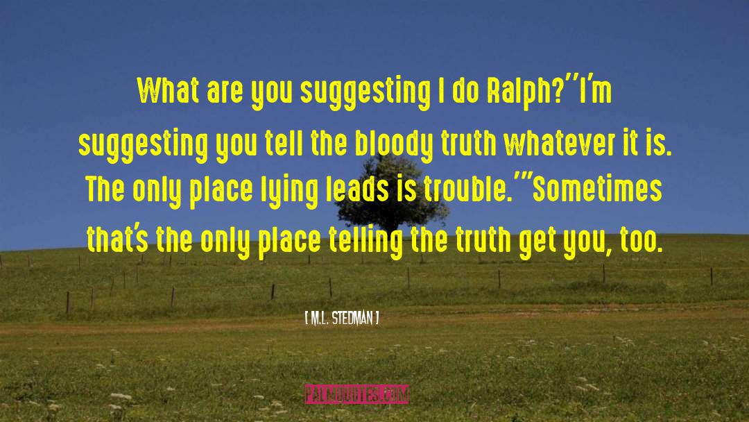 Truth And Lies quotes by M.L. Stedman