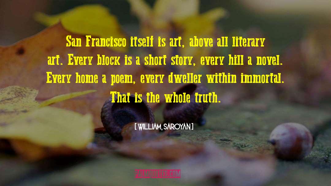 Truth Art quotes by William, Saroyan