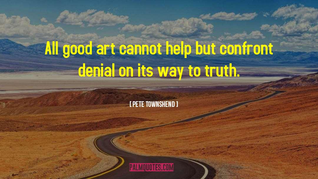 Truth Art quotes by Pete Townshend