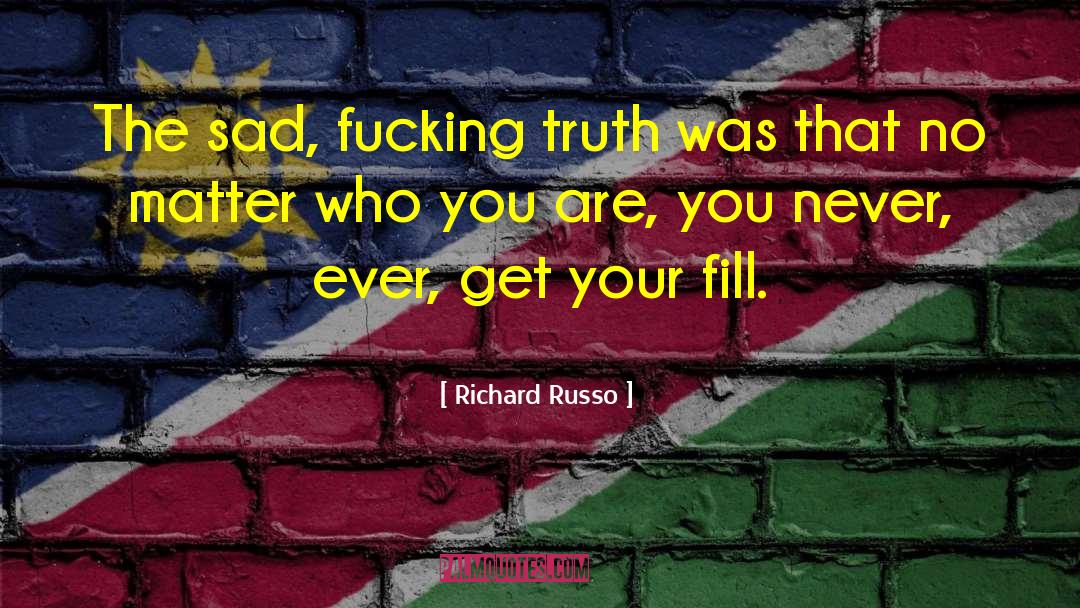 Truth Art quotes by Richard Russo