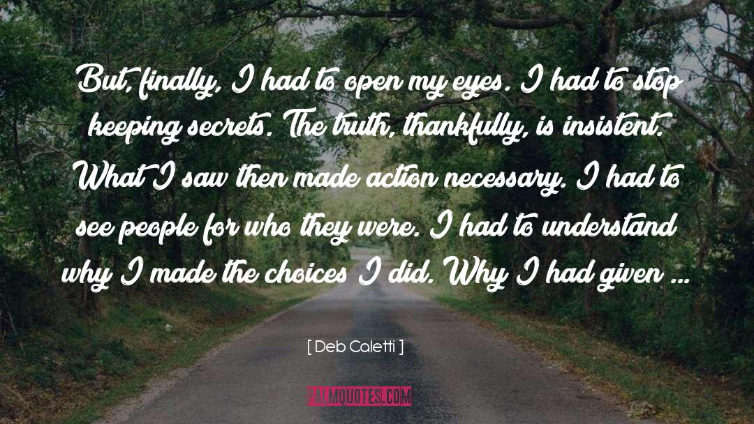Truth Criticism quotes by Deb Caletti