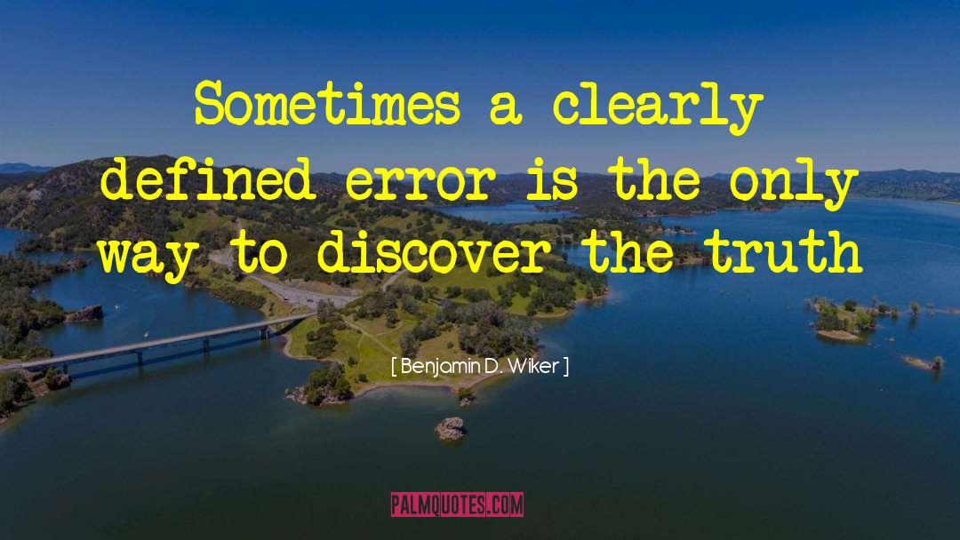 Truth Discovery quotes by Benjamin D. Wiker