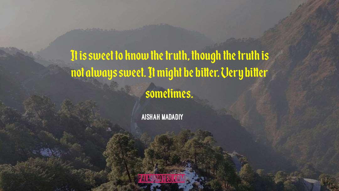 Truth Discovery quotes by Aishah Madadiy