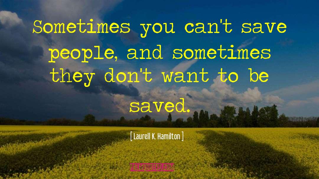 Truth Discovery quotes by Laurell K. Hamilton