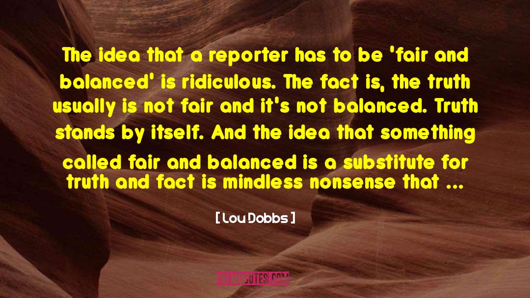 Truth Facts Reallife Romance quotes by Lou Dobbs