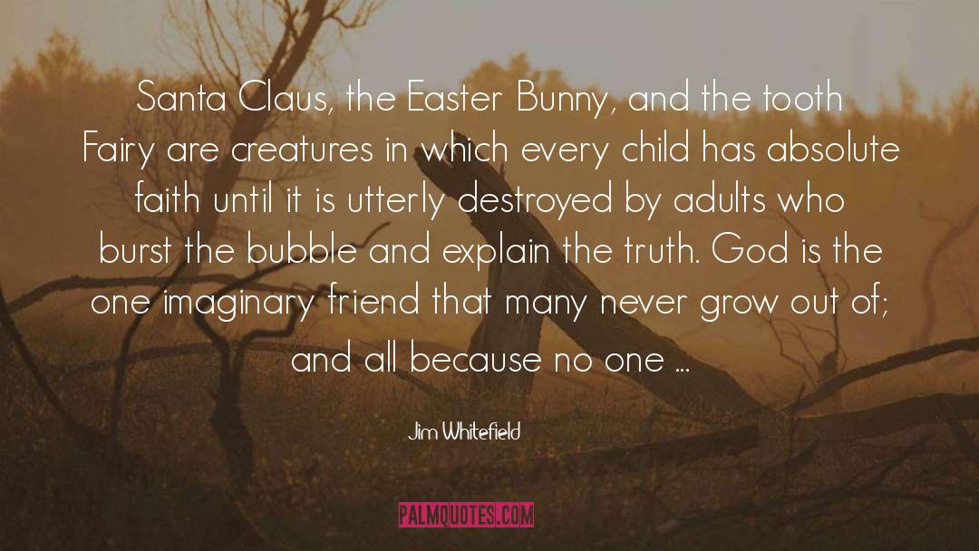 Truth Has No Duality quotes by Jim Whitefield