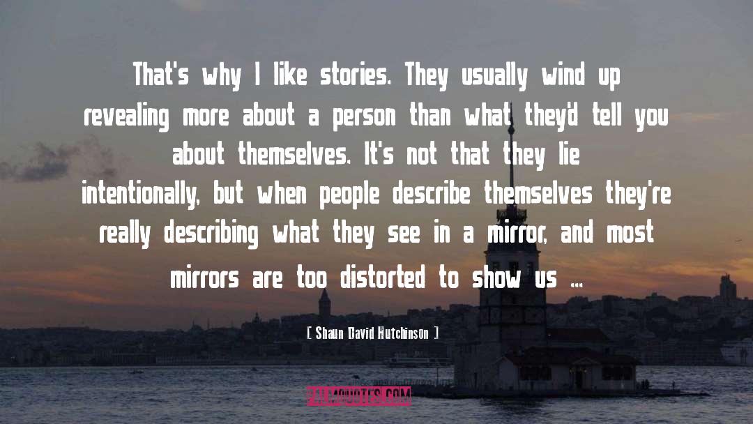 Truth In Fiction quotes by Shaun David Hutchinson