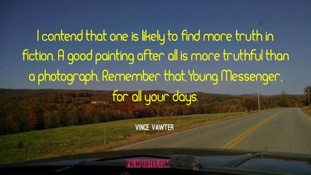 Truth In Fiction quotes by Vince Vawter