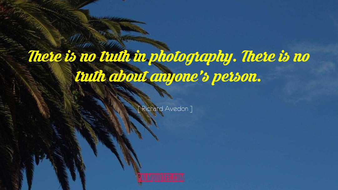 Truth Insprational quotes by Richard Avedon