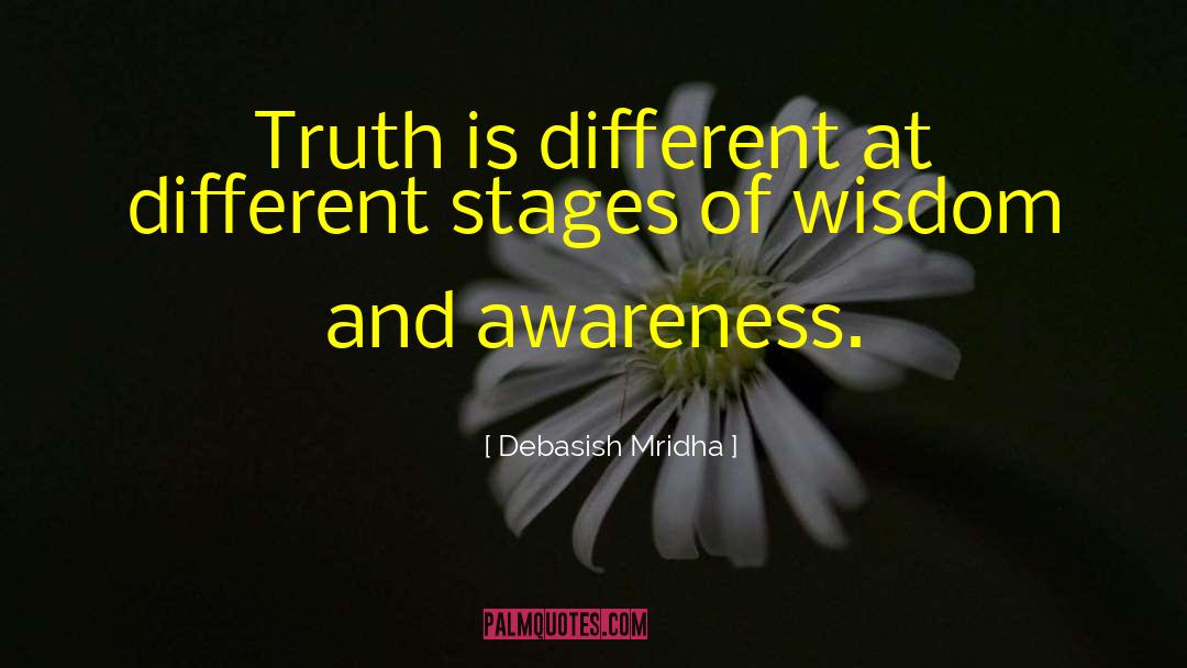 Truth Is Different quotes by Debasish Mridha