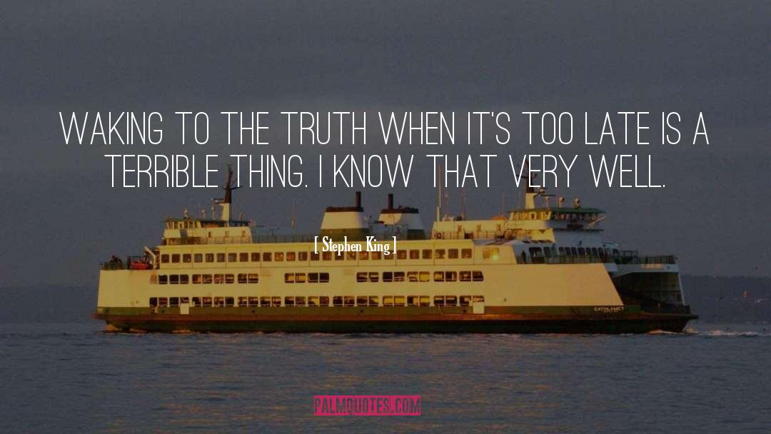 Truth Is Hard quotes by Stephen King