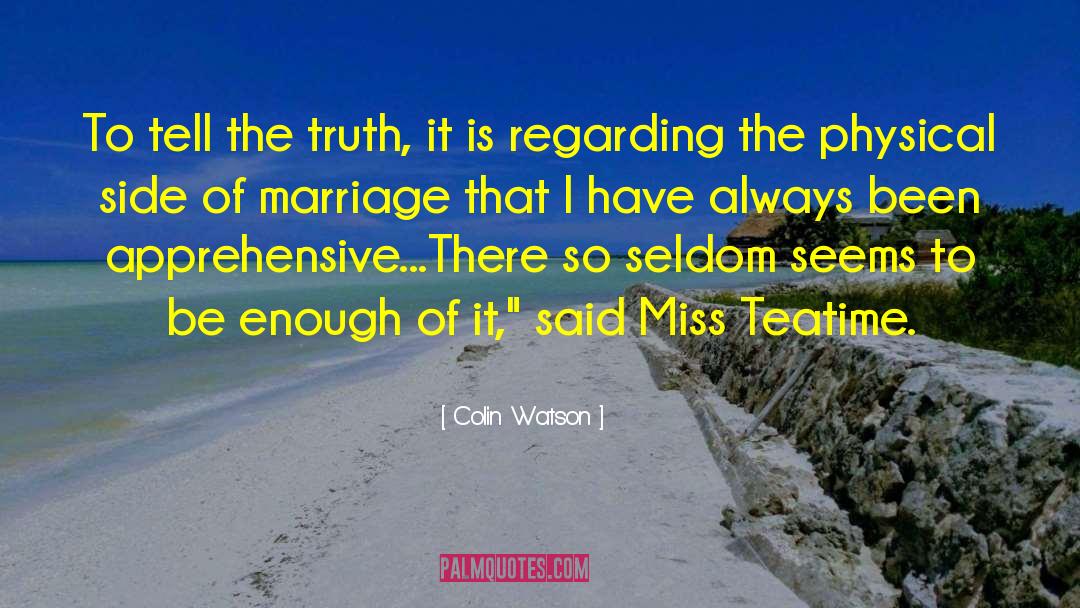 Truth Is Hard quotes by Colin Watson