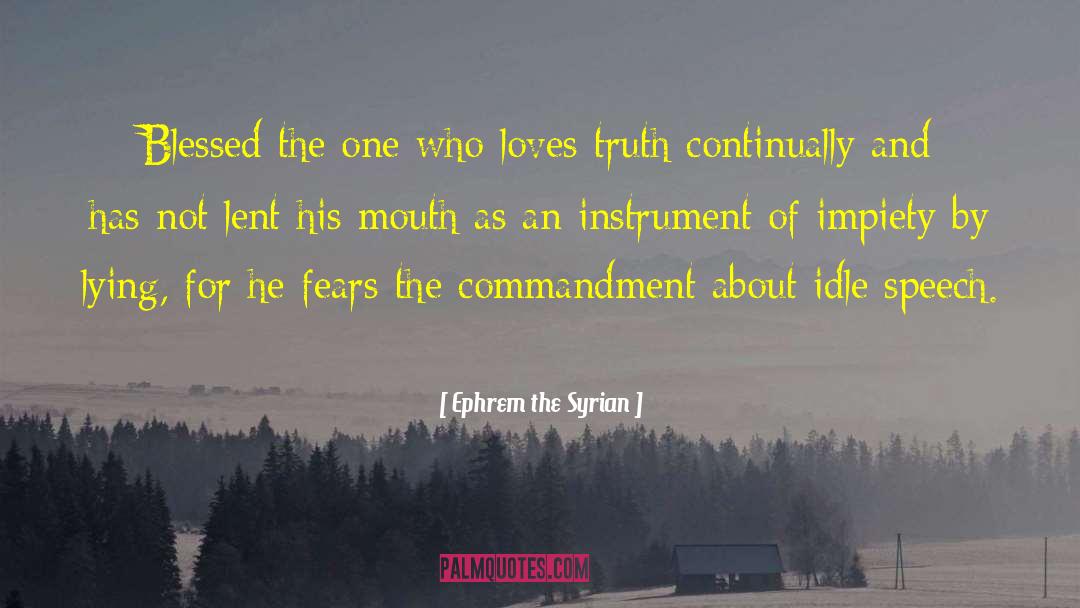 Truth Love quotes by Ephrem The Syrian