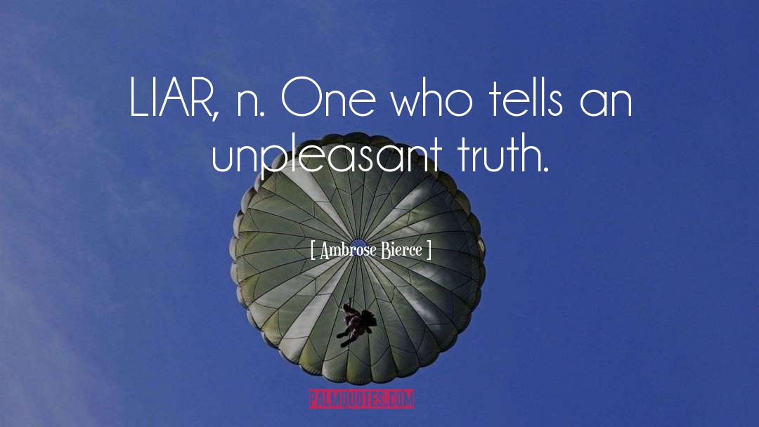 Truth N Lie quotes by Ambrose Bierce