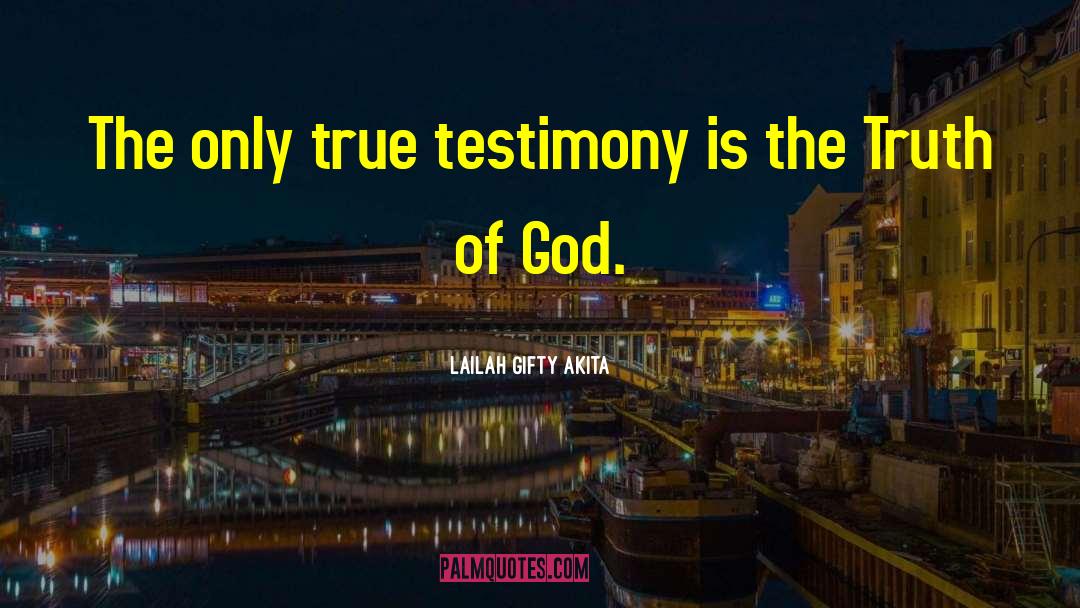 Truth Of God quotes by Lailah Gifty Akita