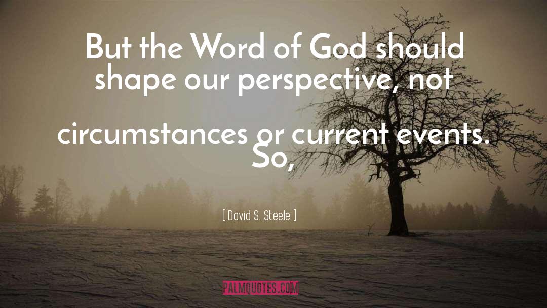 Truth Of God S Word quotes by David S. Steele