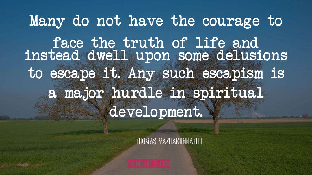 Truth Of Life quotes by Thomas Vazhakunnathu