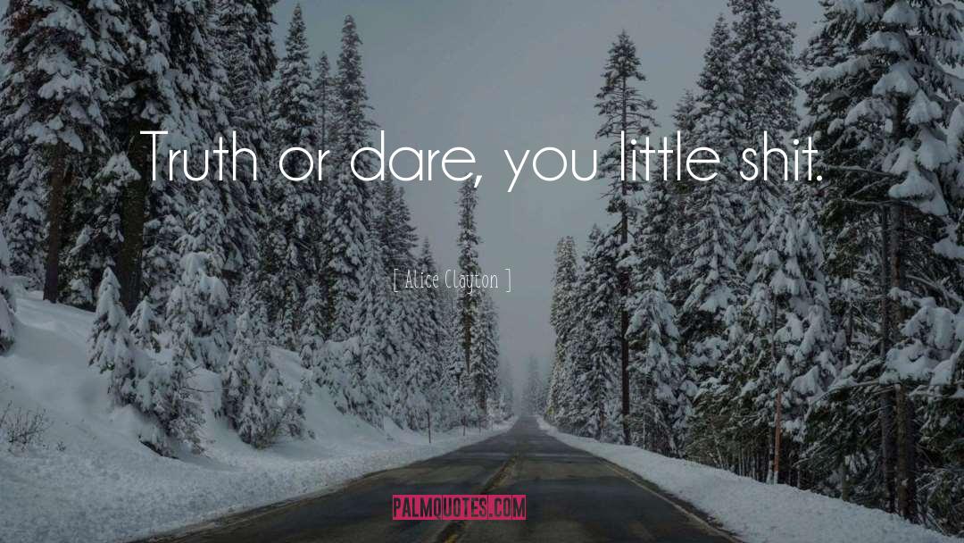 Truth Or Dare Game quotes by Alice Clayton