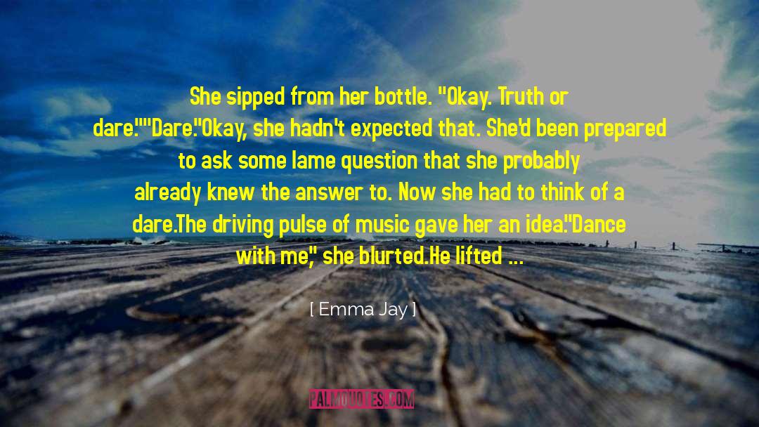 Truth Or Dare quotes by Emma Jay