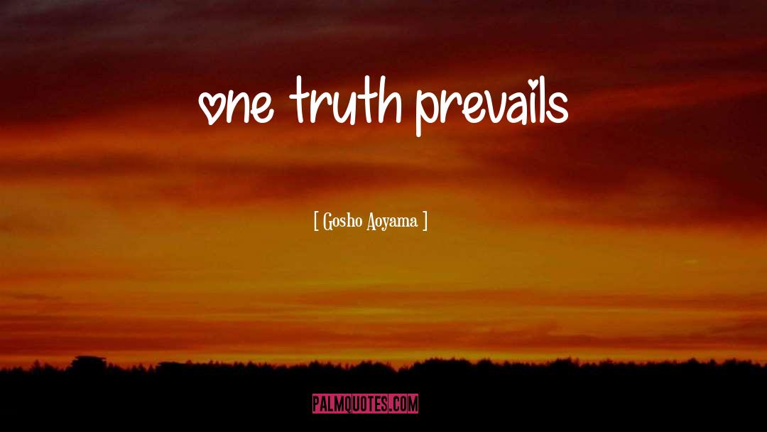 Truth Prevails quotes by Gosho Aoyama