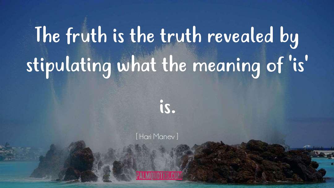 Truth Revealed quotes by Hari Manev