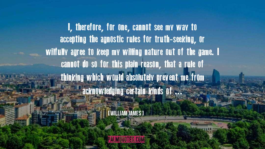 Truth Seeking quotes by William James