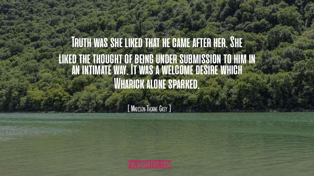 Truth Seeking quotes by Madison Thorne Grey