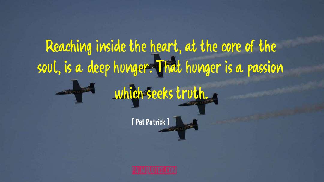 Truth Seeking quotes by Pat Patrick