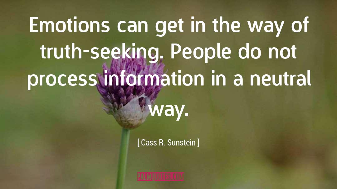 Truth Seeking quotes by Cass R. Sunstein