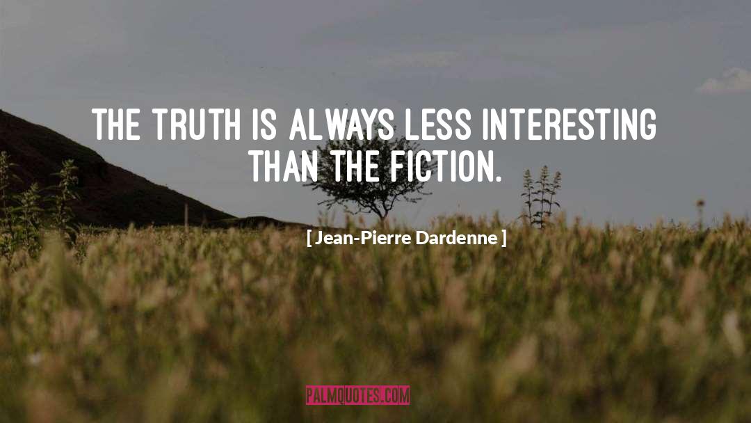 Truth Self quotes by Jean-Pierre Dardenne