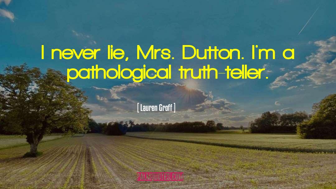 Truth Teller quotes by Lauren Groff
