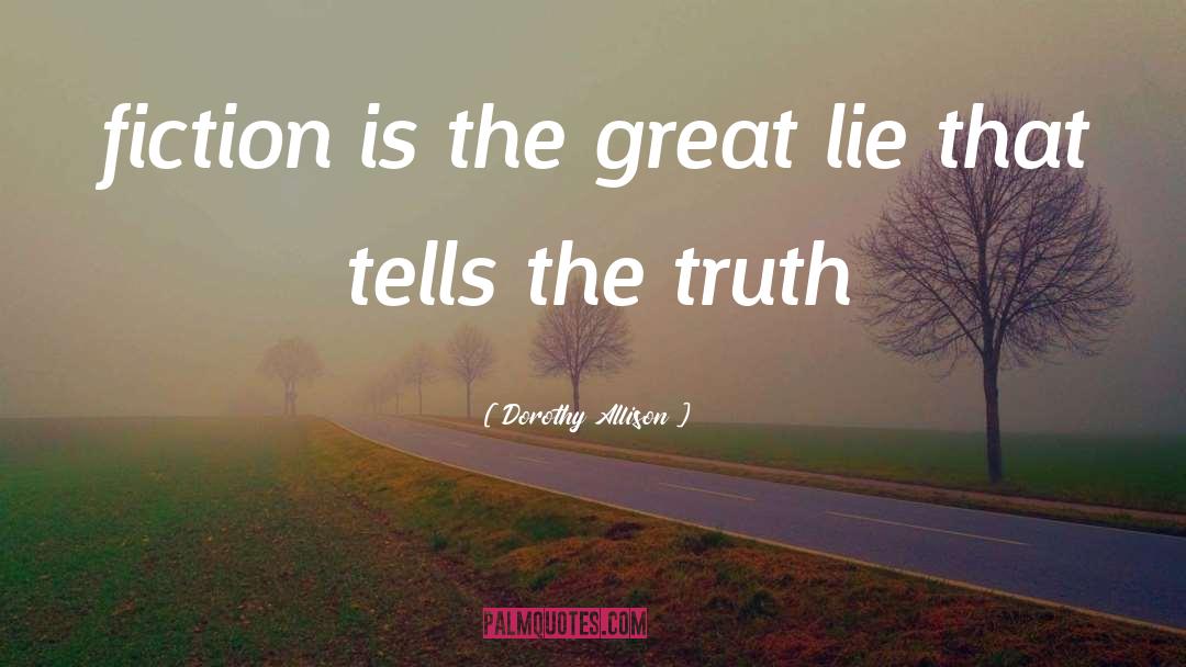 Truth Telling quotes by Dorothy Allison