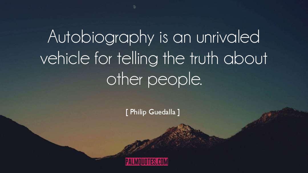 Truth Telling quotes by Philip Guedalla