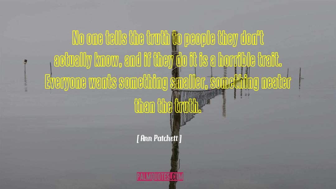 Truth Telling quotes by Ann Patchett