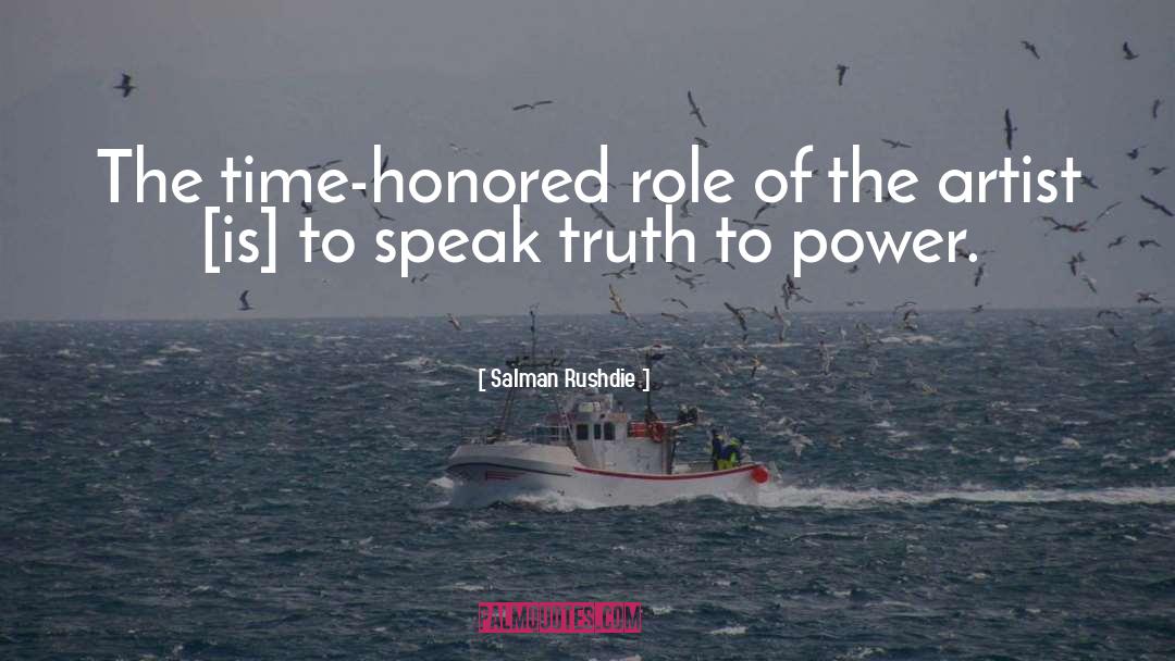 Truth To Power quotes by Salman Rushdie