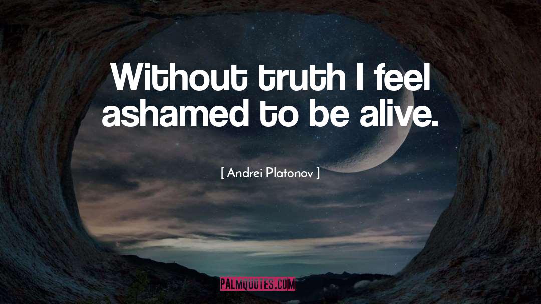 Truth Trees quotes by Andrei Platonov