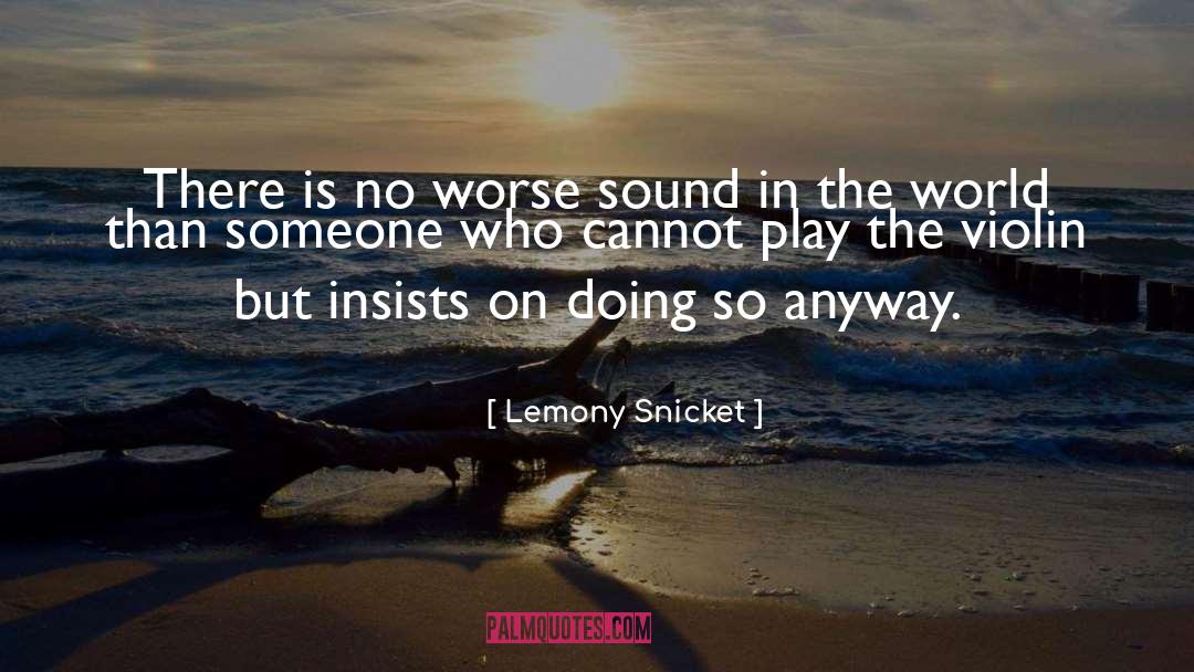 Truth Violin quotes by Lemony Snicket