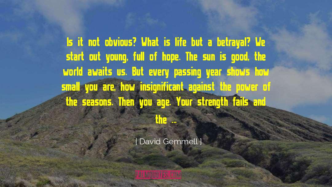 Truth Will Come Out quotes by David Gemmell