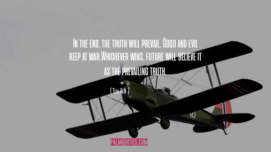 Truth Will Prevail quotes by Toba Beta