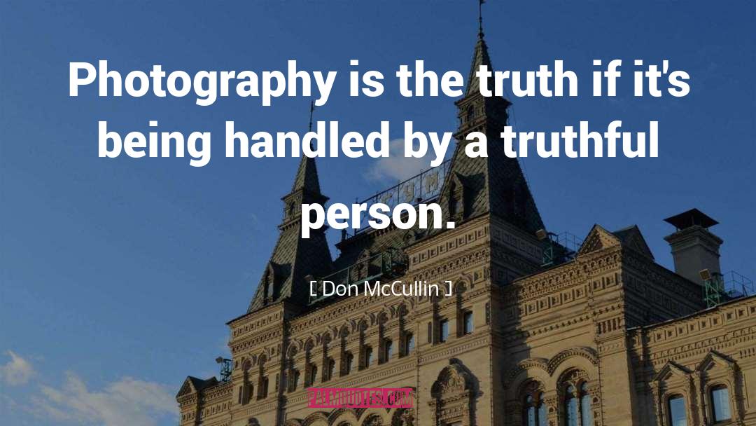 Truthful Person quotes by Don McCullin