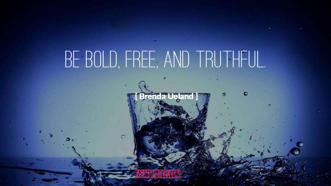 Truthful quotes by Brenda Ueland