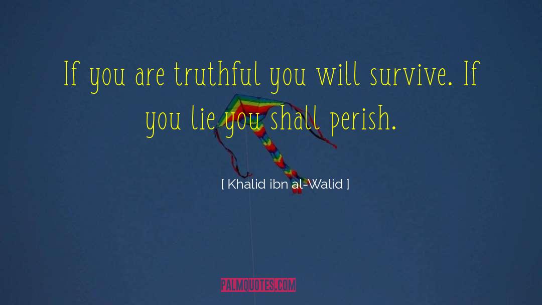 Truthful quotes by Khalid Ibn Al-Walid