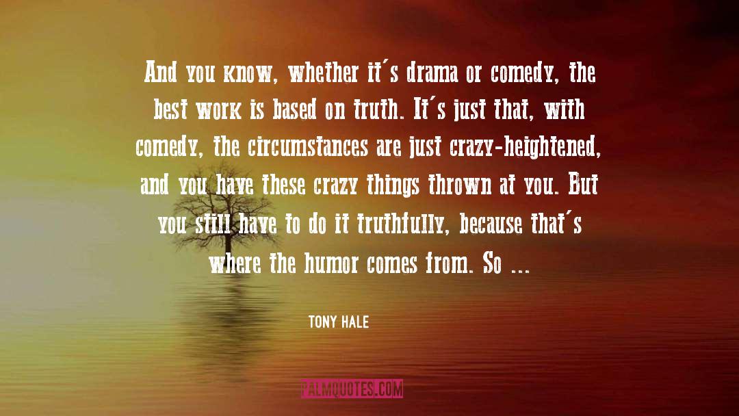 Truthfully quotes by Tony Hale